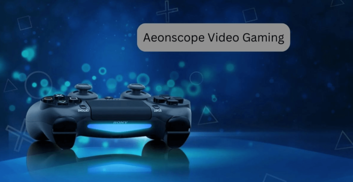 Aeonscope Video Gaming