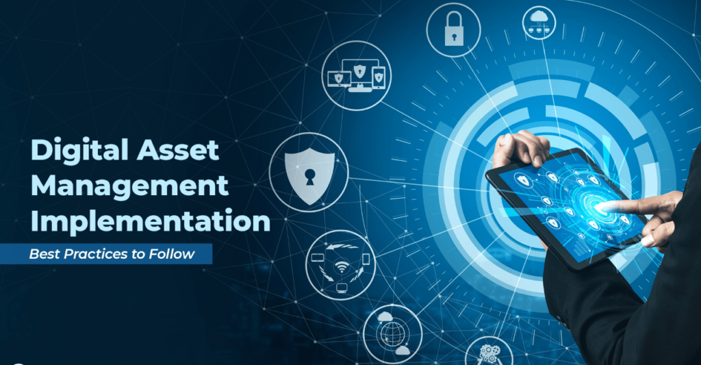 Best Practices for Implementing Enterprise Digital Asset Management